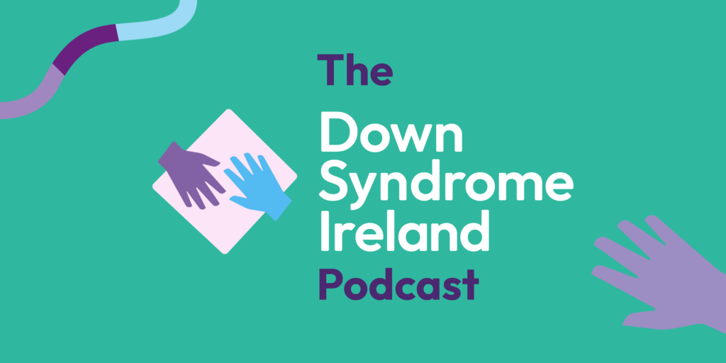 Logo for the Down Syndrome Ireland Podcast - green background with purple hand, DSI logo and a purple squiggle